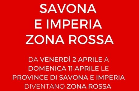 Province Savona e Imperia zona rossa dal 2 – 11 aprile